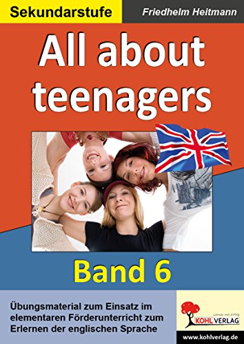 All about teenagers: English - quite easy! Band 6 von KOHL VERLAG Der Verlag mit dem Baum